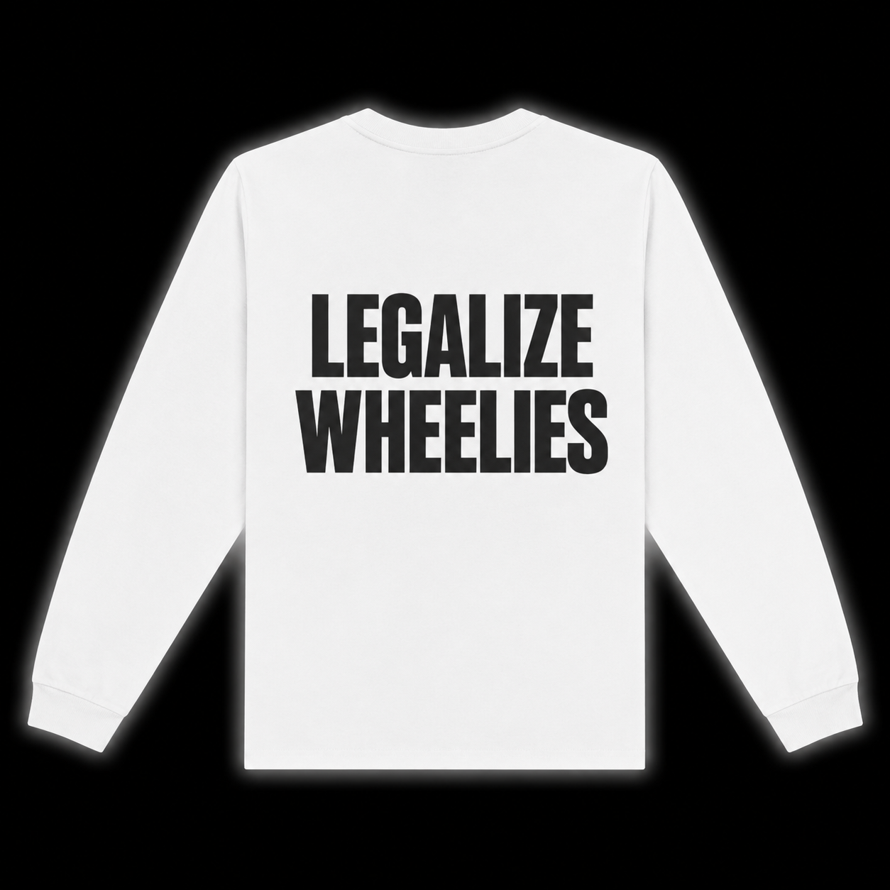 Legalize Wheelies Long Sleeve T-Shirt