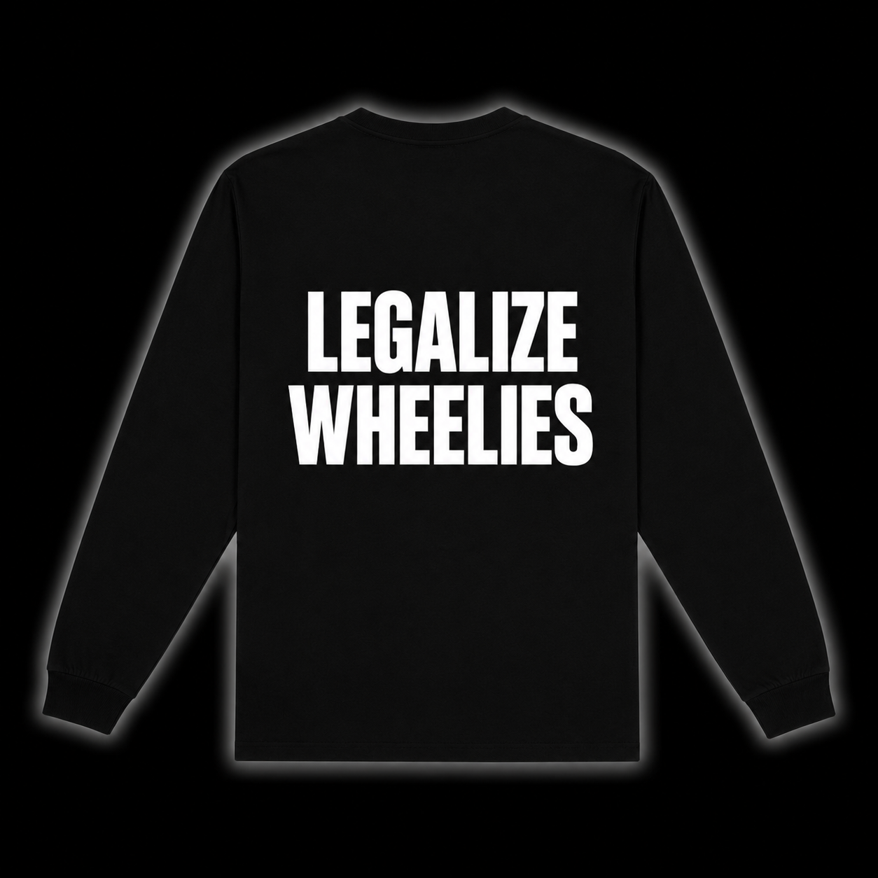 Legalize Wheelies Long Sleeve T-Shirt